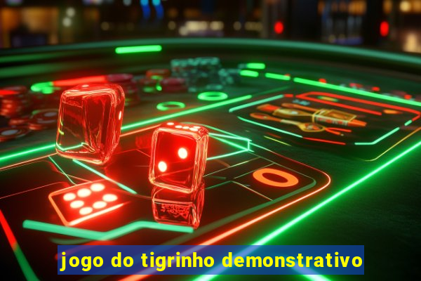 jogo do tigrinho demonstrativo